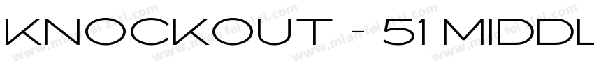 Knockout - 51 Middle字体转换